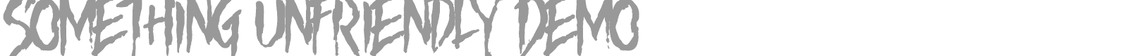 Something Unfriendly font preview